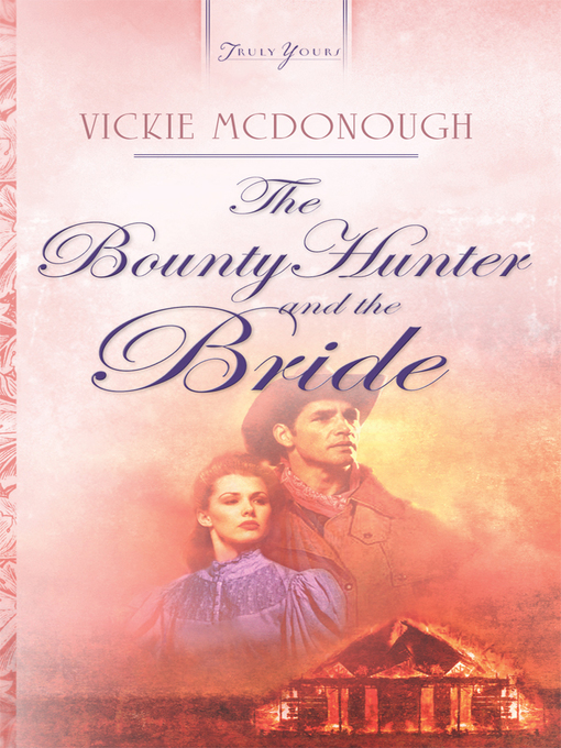 Title details for Bounty Hunter And The Bride by Vickie McDonough - Available